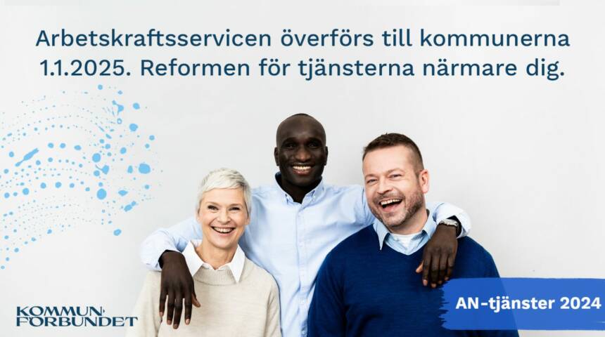 Bilden har texten Arbetskraftsservicen överförs till kommunerna 1.1.2025. Reformen för tjänsterna närmare dig.