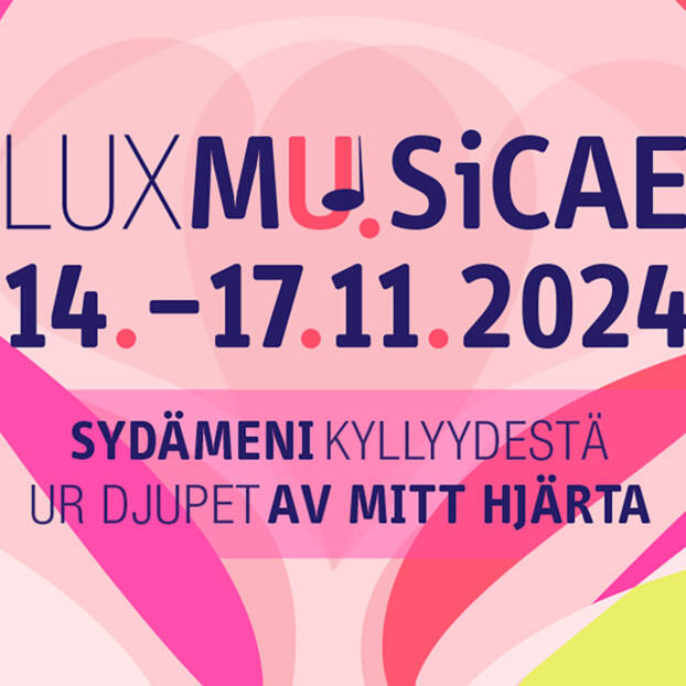 Kuvassa teksti Lux Musicae 14.-17.11. Sydämeni kyllyydestä Ur djupet av mitt hjärta