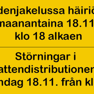 Kuvassa on teksti Vedenjakelussa häiriöitä maanantaina 18.11. kello 18 alkaen