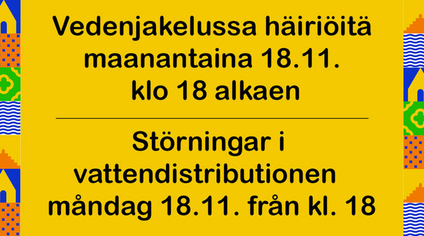 Kuvassa on teksti Vedenjakelussa häiriöitä maanantaina 18.11. kello 18 alkaen